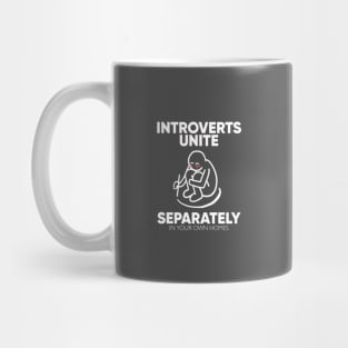 introvert unite separately in your own homes Mug